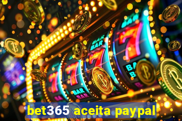 bet365 aceita paypal